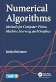 Numerical Algorithms: Methods for Computer Vision, Machine Learning, and Graphics