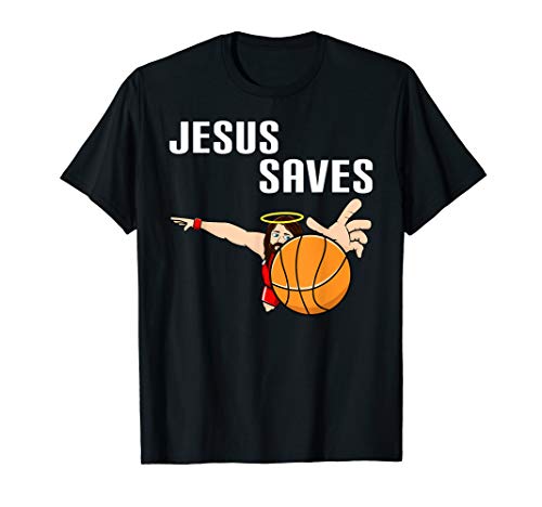 Jesus Saves Shirt for Basketball Fans T-Shirt