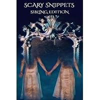 Scary Snippets Sibling Edition