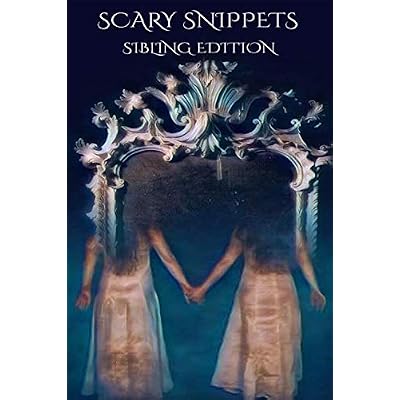 Scary Snippets Sibling Edition