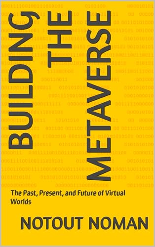 Building the Metaverse: The Past...