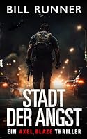 Stadt Der Angst: Axel Blaze Thriller 7 (Axel Blaze thrillers (German)) (German Edition) 1917652143 Book Cover