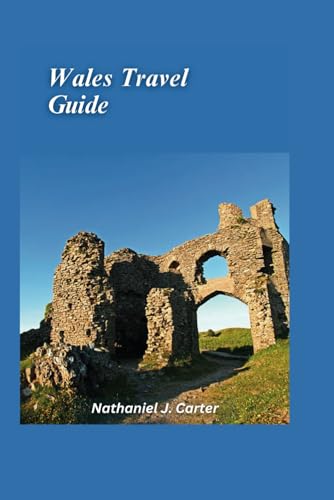 Wales Travel Guide 2025: Discover Majestic Castles, Coastal Walks, and Celtic Charm