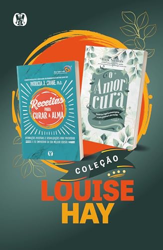 Coleção Louise Hay: Receitas para curar a alma + O amor cura