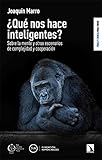 ¿Qué nos hace inteligentes?: Sobre la mente y otros escenarios de complejidad y cooperación (FISICA Y CIENCIA PARA TODOS)