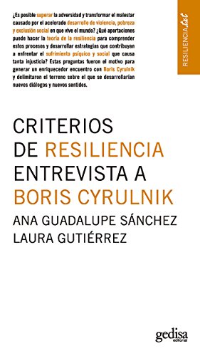 Criterios de resiliencia. Entrevista a Boris Cyrulnik (Resiliencia.txt) (Spanish Edition)