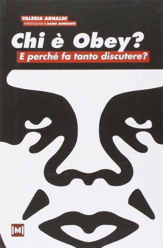 Chi è Obey? E perché fa tanto discutere? Ediz. illustrata Chi è Obey? E perché fa tanto discutere? Ediz. illustrata