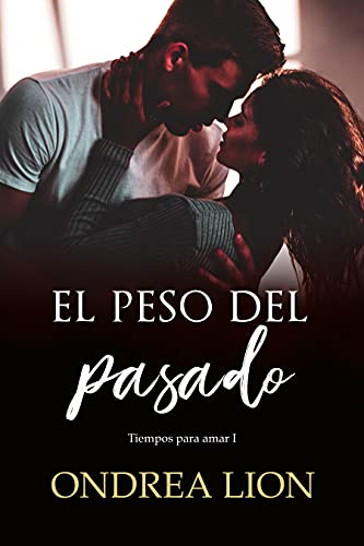 El Peso Del Pasado (Tiempos Para Amar)