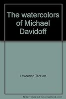 The watercolors of Michael Davidoff: Conversations with the artist on the how, when, where, why of his regional realism 0961533102 Book Cover