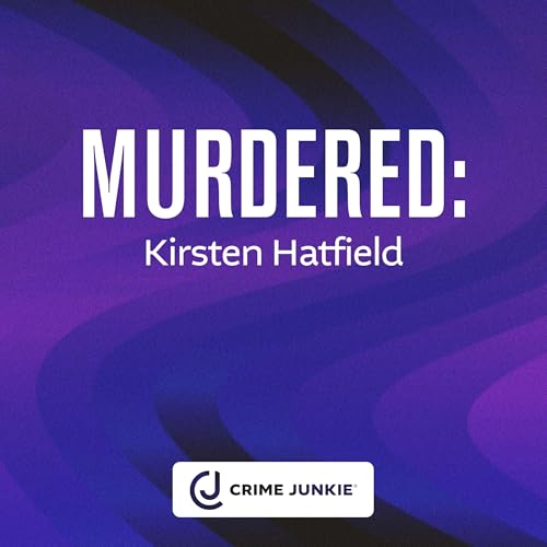 MURDERED: Kirsten Hatfield Podcast Por  arte de portada