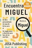 Encuentra tu nombre: Miguel – Un libro personalizado de sopa de letras para él: El regalo perfecto para él: un reto único que jamás olvidará