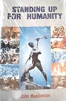 Standing up for Humanity ; Thoughts on the World Economy - The Politics of World Peace, and the Role of Religion 8186953434 Book Cover