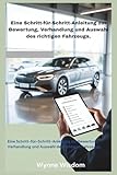 Der Gebrauchtwagen-Kaufleitfaden 2026: Eine Schritt-für-Schritt-Anleitung zur Bewertung, Verhandlung und Auswahl des richtigen Fahrzeugs.