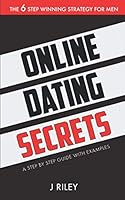 Online Dating Secrets: The 6 Step Winning Strategy for Men (Man Power) 1980874530 Book Cover
