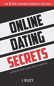 Paperback Online Dating Secrets: The 6 Step Winning Strategy for Men (Man Power) Book