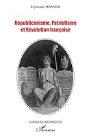 Républicanisme, patriotisme et Révolution française (French Edition) 2747598748 Book Cover