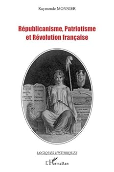 Paperback Républicanisme, patriotisme et Révolution française (French Edition) [French] Book
