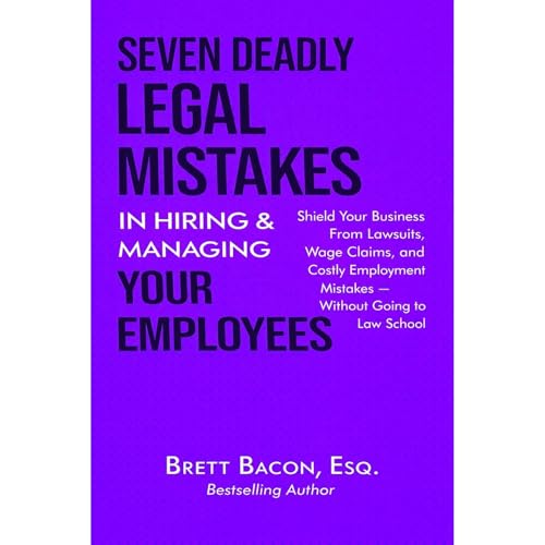 Seven Deadly Legal Mistakes in Hiring & Managing Your Employees Audiolibro Por Brett Bacon arte de portada