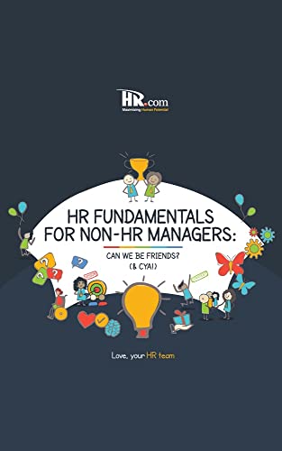 HR Fundamentals For Non-HR Managers: Can We Be Friends (& CYA!)