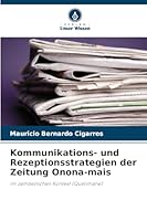 Kommunikations- und Rezeptionsstrategien der Zeitung Onona-mais: im zambezischen Kontext (Quelimane) (German Edition) 6208755476 Book Cover