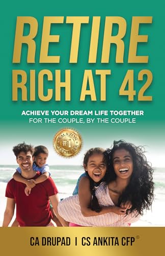 Retire Rich at 42: Achieve Your Dream Life Together For the Couple, By the Couple