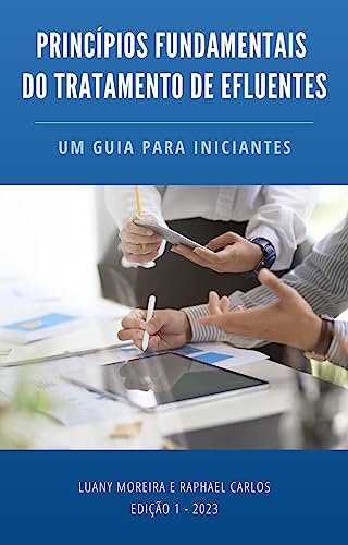 Princípios fundamentais do tratamento de efluentes: Um guia para iniciantes