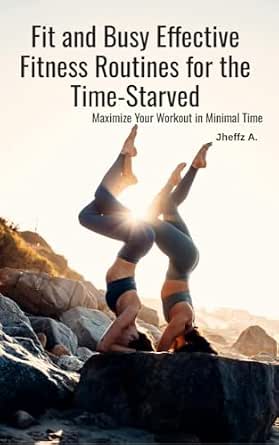 Amazon.com: Fit and Busy: Effective Fitness Routines for the Time ...