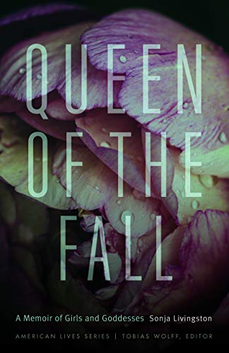 Queen of the Fall: A Memoir of Girls and Goddesses (American Lives)