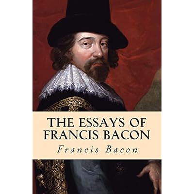 The Essays of Francis Bacon