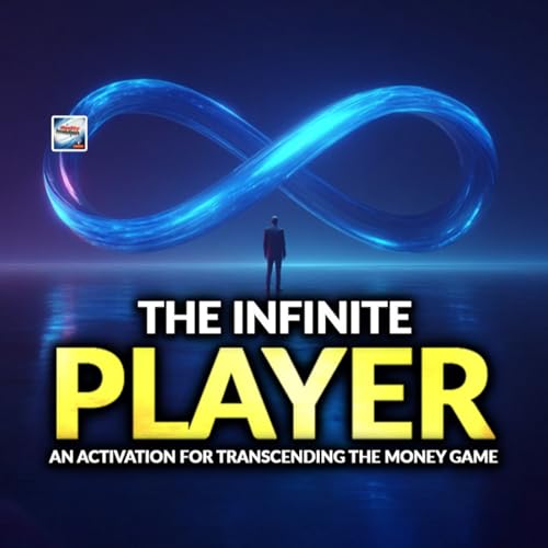 The Infinite Player - An Activation To Transcend The Money Game