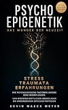 Psycho Epigenetik : Das Wunder der Neuzeit