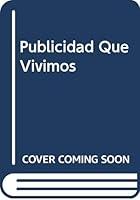 Publicidad Que Vivimos 8487553842 Book Cover