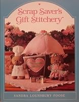 Scrap Saver's Gift Stitchery by Sandra L. Foose (1984-09-26) B01MS2RP7Q Book Cover