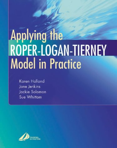 Applying the Roper-Logan-Tierney Model in Practice: Elements of Nursing
