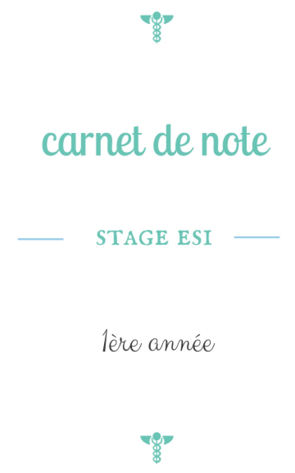 Carnet de note Stages ESI Première année: Carnet de 155 pages pour la prise de note lors de vos stages de première année d'étude d'infirmier(e) ESI/ 4 ... jour, 5 Semaines par Stage. (French Edition)