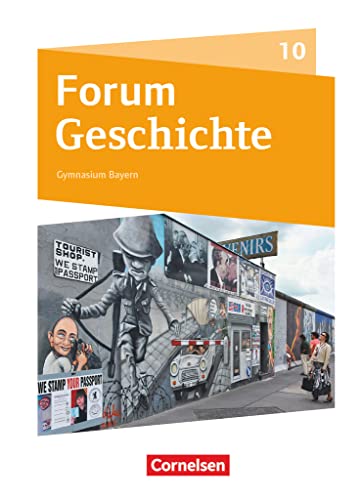 Forum Geschichte - Neue Ausgabe - Gymnasium Bayern - Ausgabe ab 2018 - 10. Jahrgangsstufe: Deutschland, Europa und die Welt bis zur Gegenwart - Schulbuch - Mit digitalen Medien