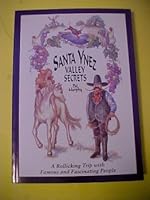 Santa Ynez Valley Secrets, a rollicking trip with famous and fascinating people 0966254023 Book Cover