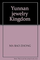 Yunnan jewelry Kingdom 7541610755 Book Cover