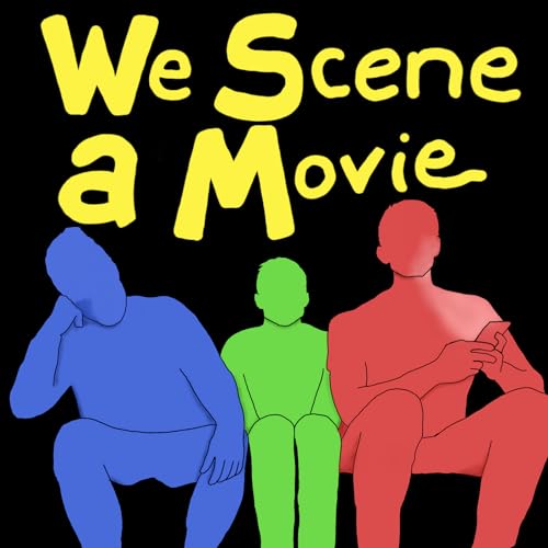 We Scene a Movie Podcast Por Richard Guy 1 & Aaron arte de portada