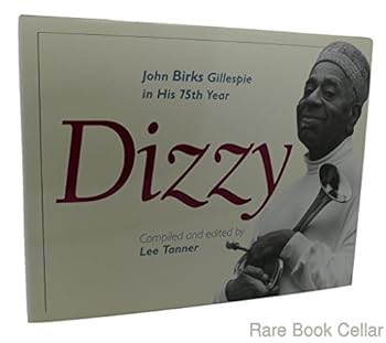 Hardcover Dizzy: John Birks Gillespie in His 75th Year Book