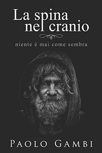 La spina nel cranio: PNL, crescita personale e coaching in un romanzo psicologico di formazione. La versione italiana di Limitless La spina nel cranio: PNL, crescita personale e coaching in un romanzo psicologico di formazione. La versione italiana di Limitless