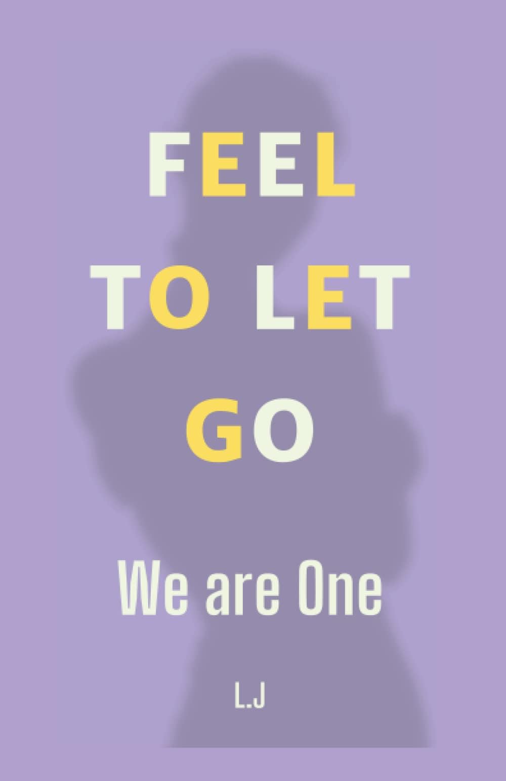 Feel to let Go: We are One