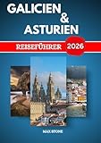 Reiseführer Galizien und Asturien 2026: Kulturrouten, Küstenlandschaften und regionale Küche Nordspaniens