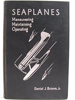 Seaplanes;: Maneuvering, maintaining, operating, B0008608WG Book Cover