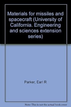 Hardcover Materials for Missiles and Spacecraft (University of California, Engineering and Sciences Extension Series) Book