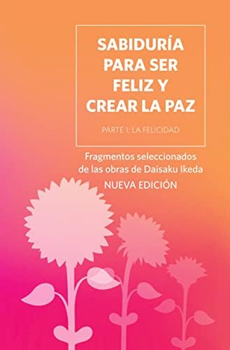 Sabiduría para ser feliz y crear la paz, Parte 1: La felicidad, Nueva edición