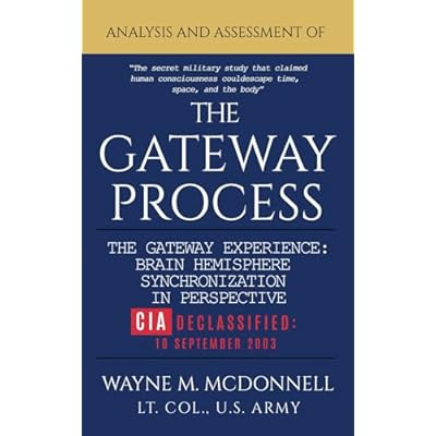 The Gateway Process (also known as The Gateway Experience): The CIA Declassified Study of Human Consciousness, Remote Viewing, and the Complete Report Including the Missing Page 25