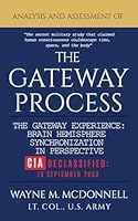 The Gateway Process (also known as The Gateway Experience): The CIA Declassified Study of Human Consciousness, Remote Viewing, and the Complete Report Including the Missing Page 25 B0F4MGTNWP Book Cover