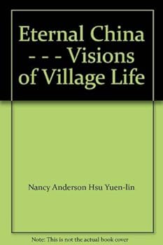 Paperback Eternal China - - - Visions of Village Life Book