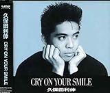 Cry On Your Smile 歌詞
